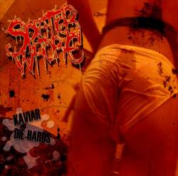 Splatter Whore : Kaviar Die Hards